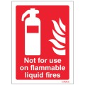 Not for Use On Flammable Liquid Fires