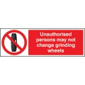 Unauthorised Persons May Not Change Grinding Wheel