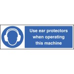 Use Ear Protectors When Operating Machine