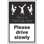 Please Drive Slowly - This is a Child Safe Area