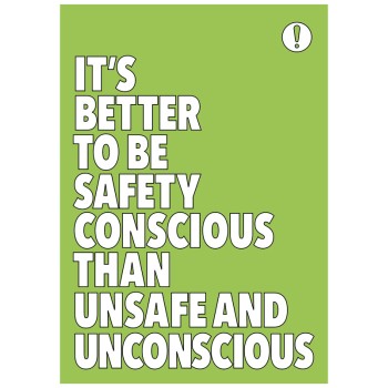 It's Better to Be Safety Conscious - Poster