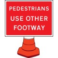 Pedestrians Please Use Other Footway - Cone Sign