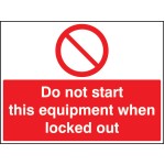 Do Not Start this Equipment When Locked Out