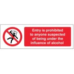 Entry is Prohibited to anyone Suspected of Being Under the Influence of Alcohol